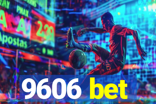 9606 bet